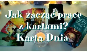 Jak zacząć przygodę z tarotem i uniknąć powszechnych błędów