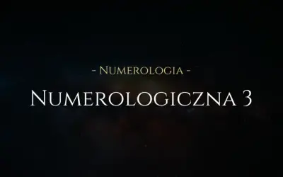 Co oznacza liczba 3 w numerologii? Odkryj jej ukryte znaczenie