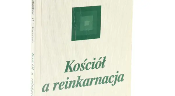 Kościół a reinkarnacja: Dlaczego nauka Kościoła odrzuca ten mit?